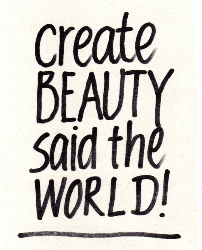 create beauty said the world