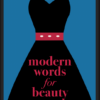 "Modern Words for Beauty" Poems by  Mary Ann Moore
